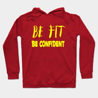 BE FIT. BE CONFIDENT. Hoodie